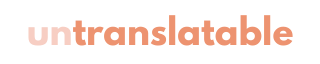 Untranslatable